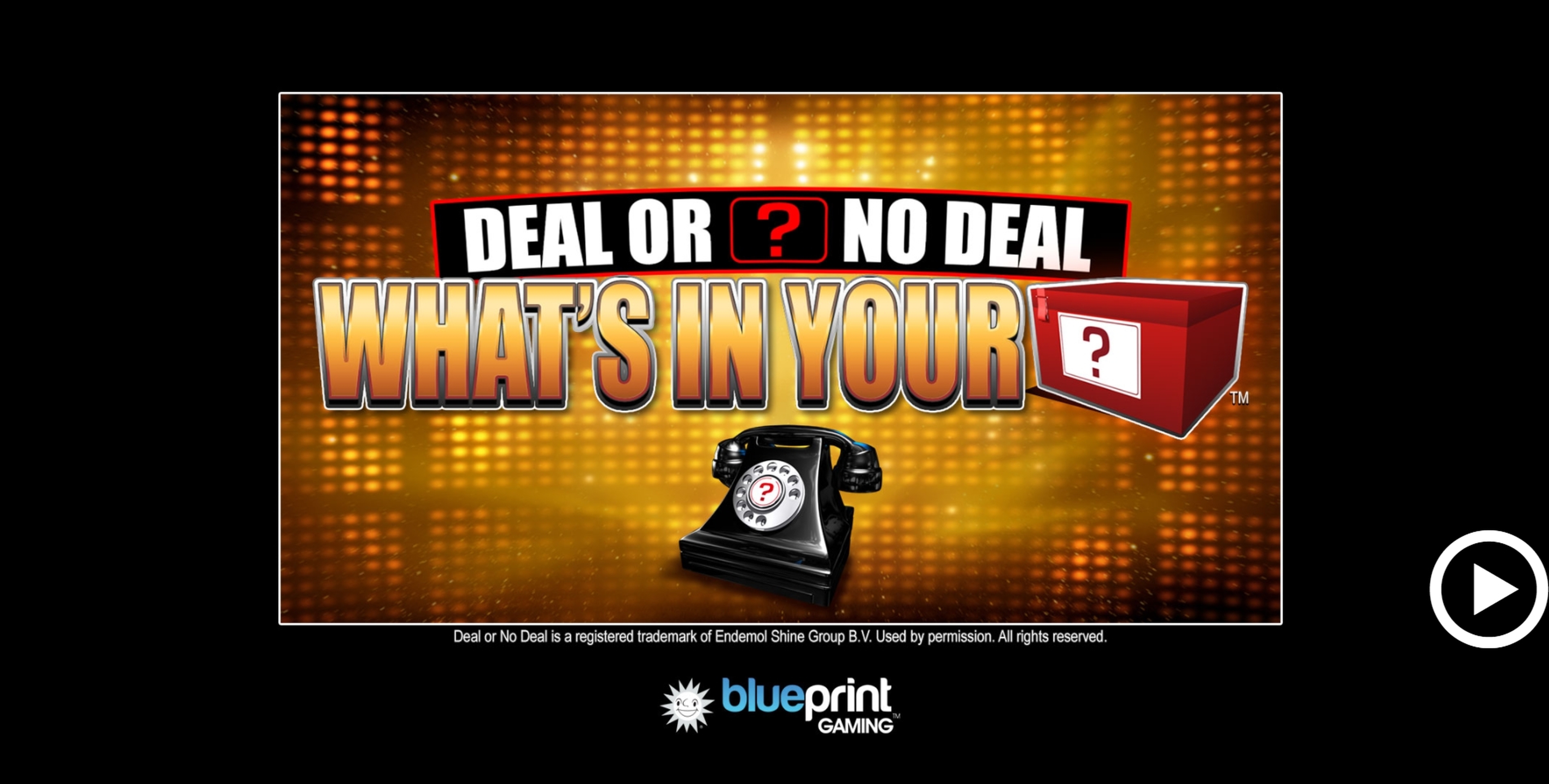 Play Deal or No Deal: What's In Your Box Free Casino Slot Game by Blueprint Gaming