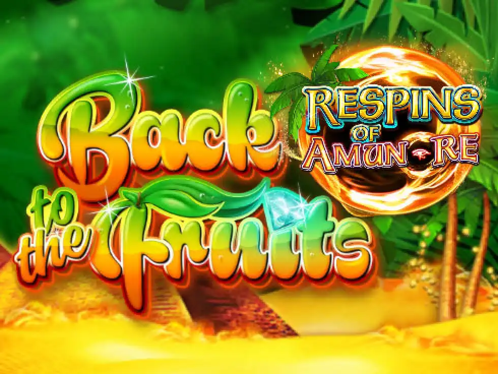 Back to the Fruits Respins of Amun-Re demo